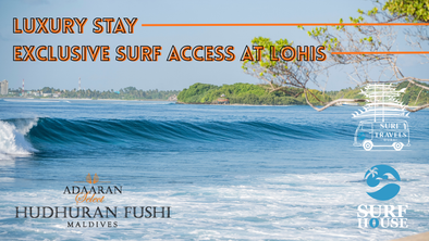 Exclusive surf access at Lohis with Adaaran Select Hudhuran Fushi Maldives