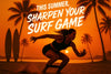 Summer surf development program: Sharpen your surf game