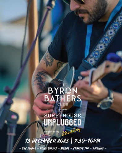 Surf House Unplugged amplified by Breitling @ Byron Bathers Club Vol. 1